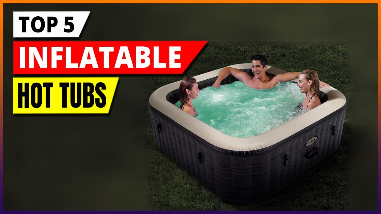 Best Inflatable Hot Tubs of 2026 &ndash; Relax in Style!