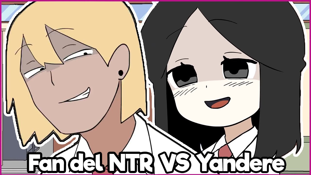 [Chiktatoon]Yandere Vs Fan del NTR-Doblaje al Espa&ntilde;ol