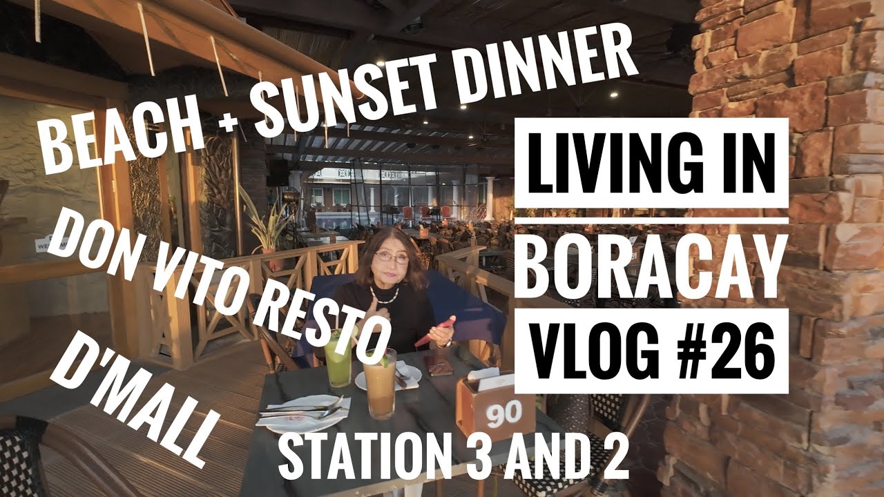 Living in Boracay: Vlog #26 - Sunset Dinner, Don Vito, Beach Walk, D'Mall
