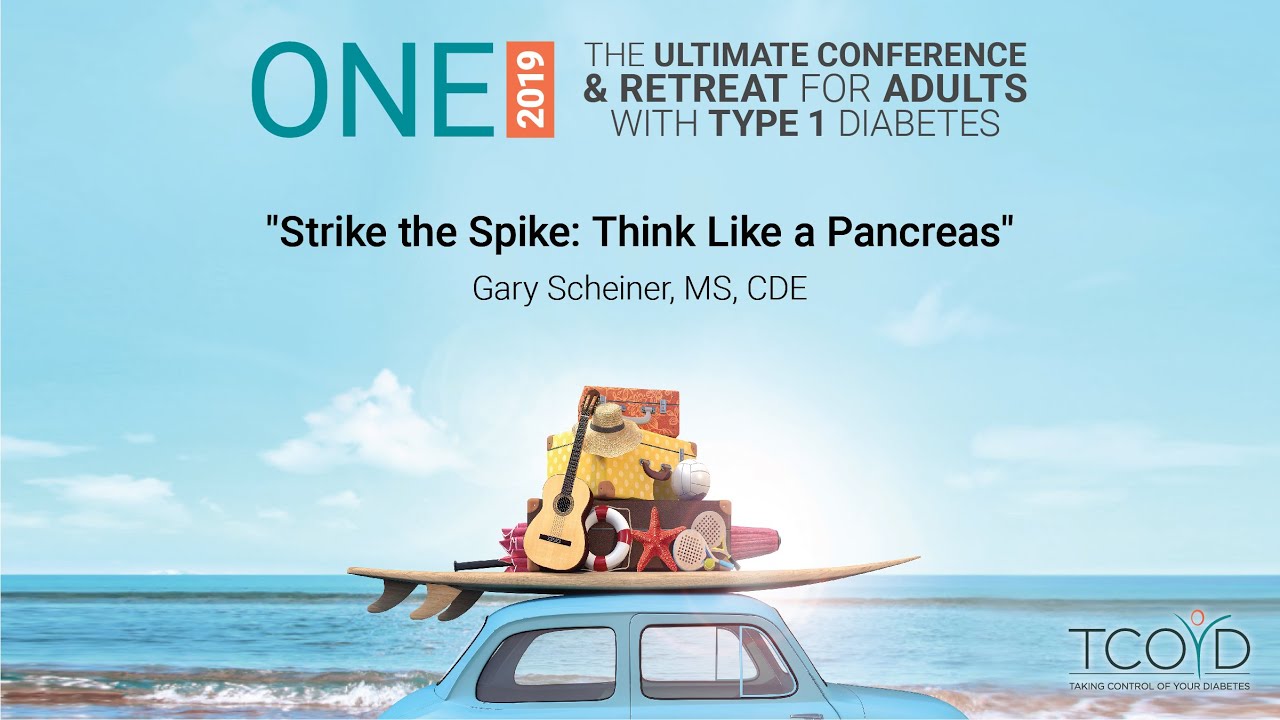 Strike the Spike: Think Like a Pancreas (Gary Scheiner, MS, CDE)