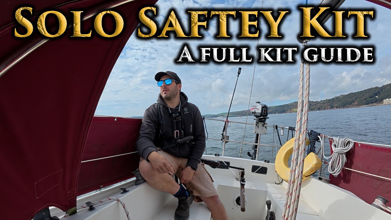 Solo Sailing Safety Gear I Never Leave the Dock Without