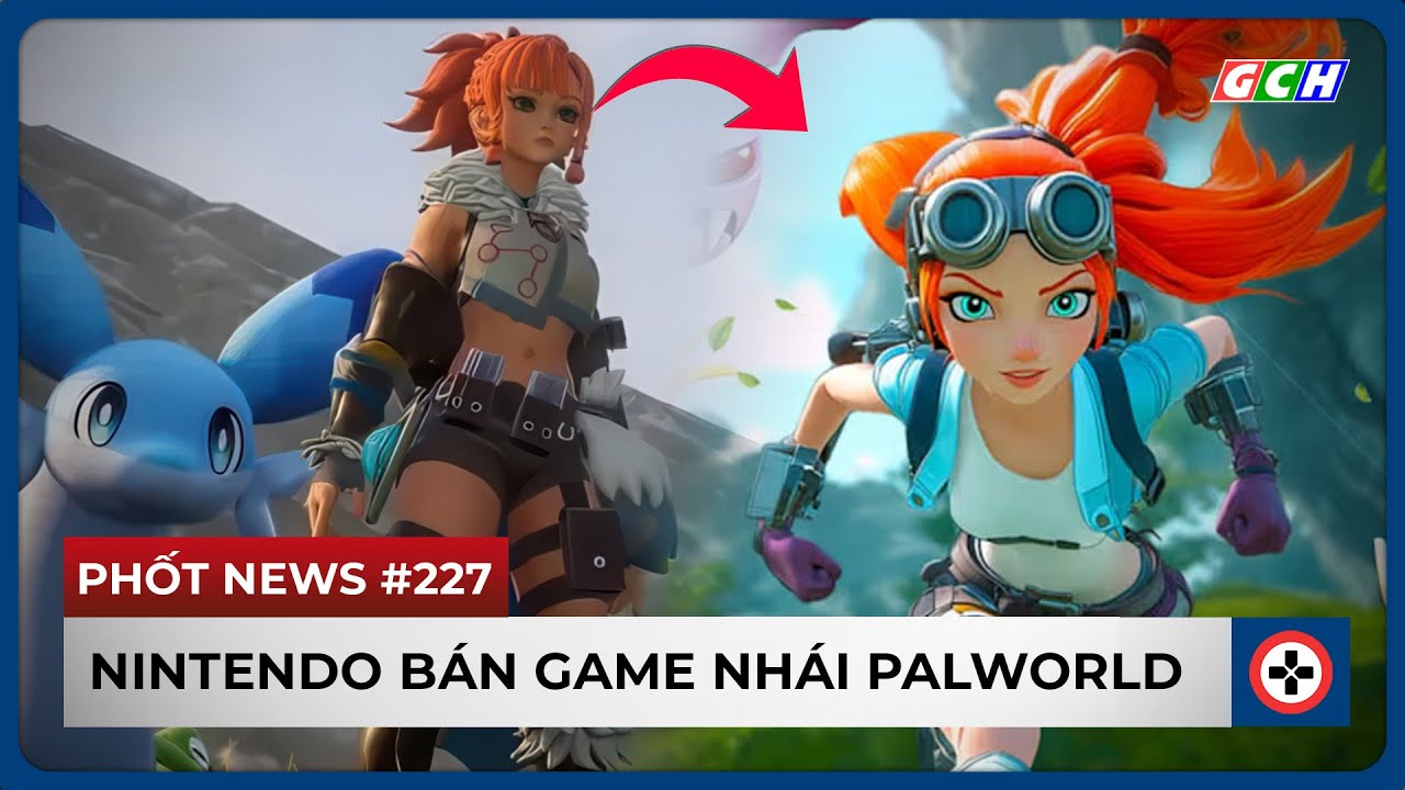 Bản Tin BÓC PHỐT #227 | Nintendo Bán Game NHÁI Palworld & Tự CHÍCH ĐIỆN Để Hack Game | GCH News
