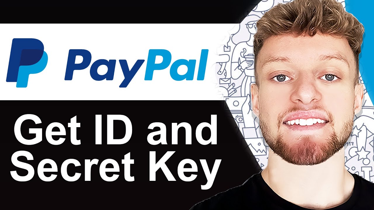 How To Get PayPal Client ID & Secret Key - Quick Guide
