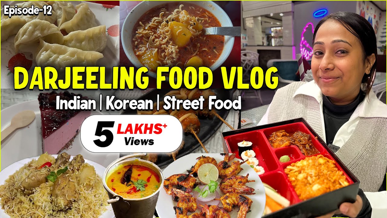 Darjeeling Food Tour | Indian Food, Korean food, Street Food & more | Episode-12