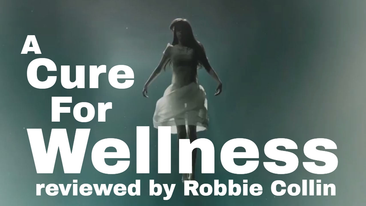 A Cure For Wellness reviewed by Robbie Collin