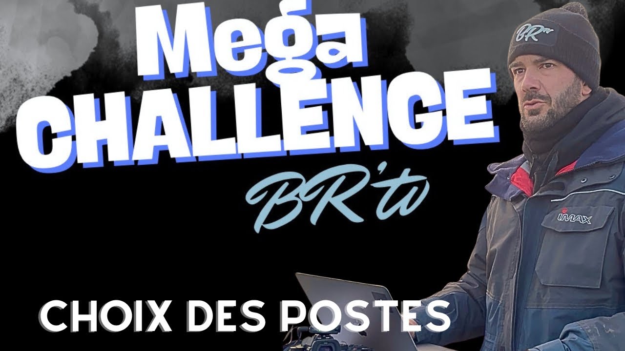 Mega challenge BR&rsquo;TV - Choix de poste manche 1
