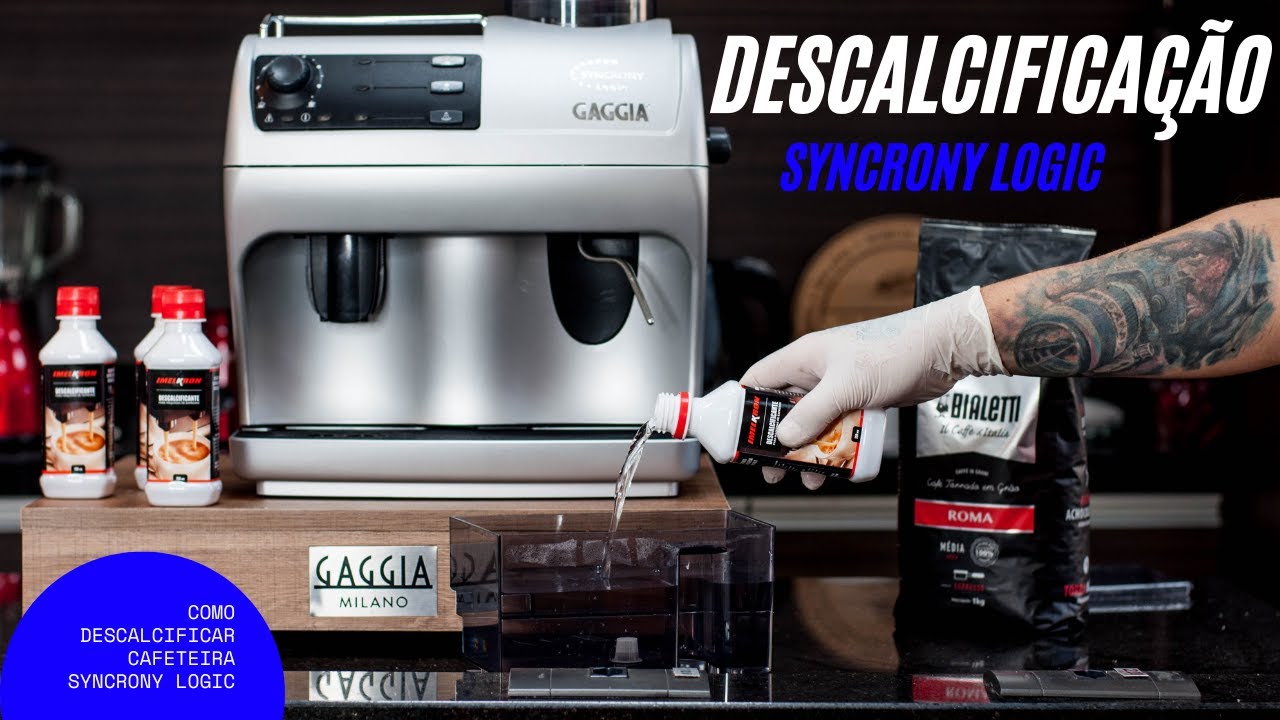 DESCALCIFICAÇÃO DA CAFETEIRA SYNCRONY LOGIC GAGGIA