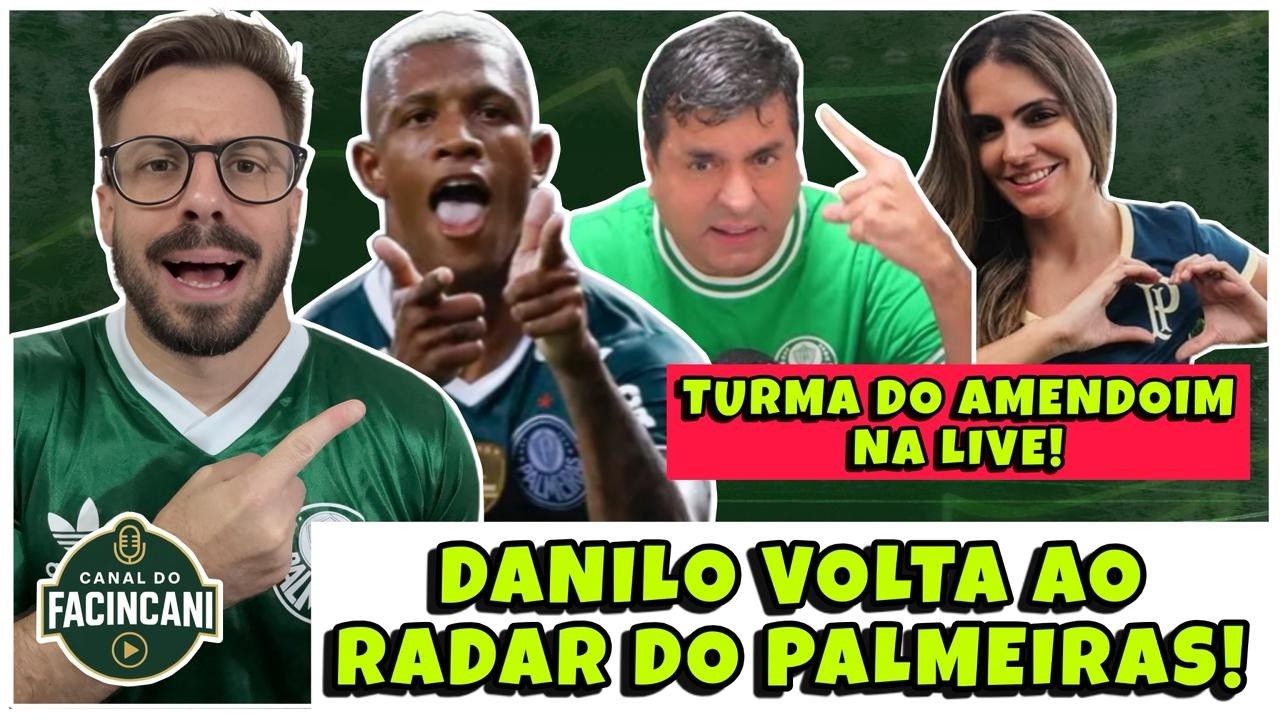 AO VIVO: DANILO VOLTA AO RADAR DO PALMEIRAS! 💚 E TURMA DO AMENDOIM NA LIVE! 🔥