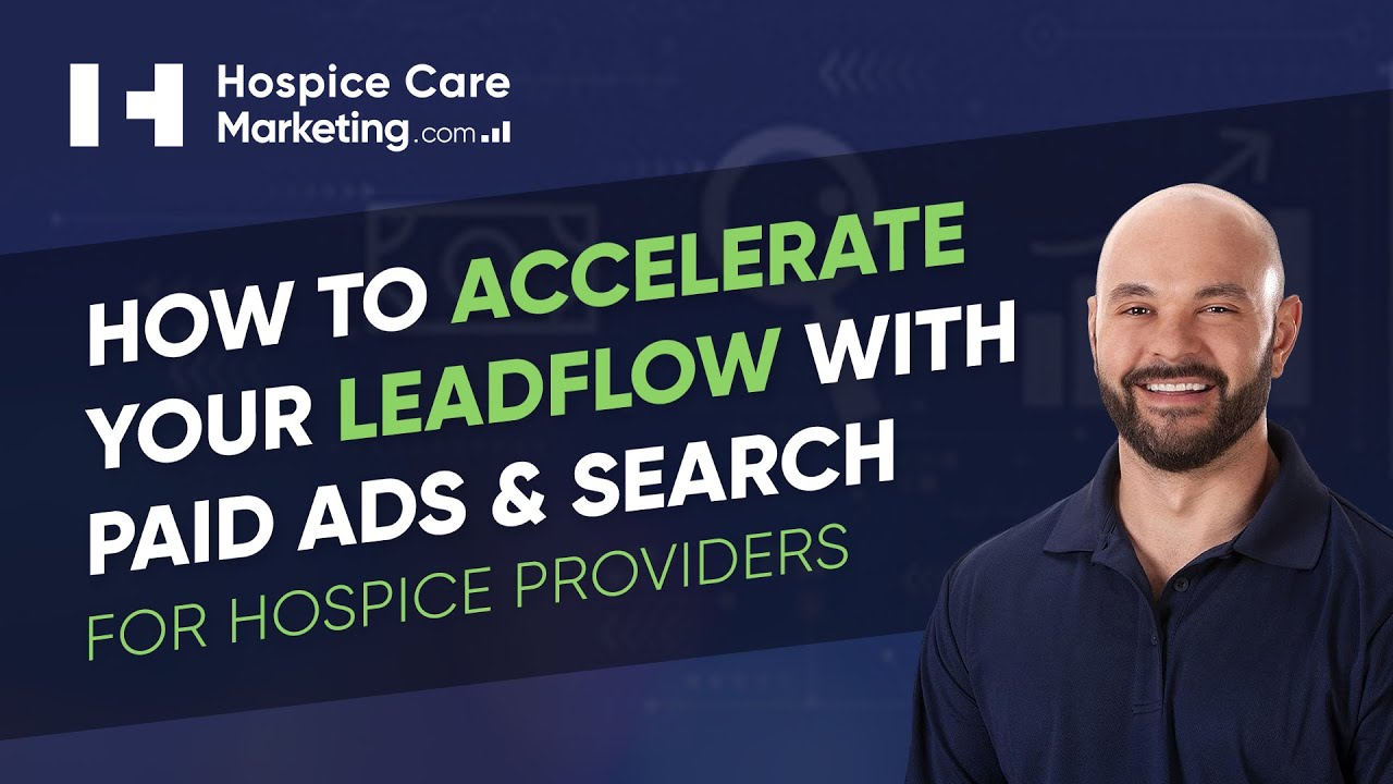Hospice Marketing - Accelerate Your Lead Flow with Paid Ads for Hospice Providers