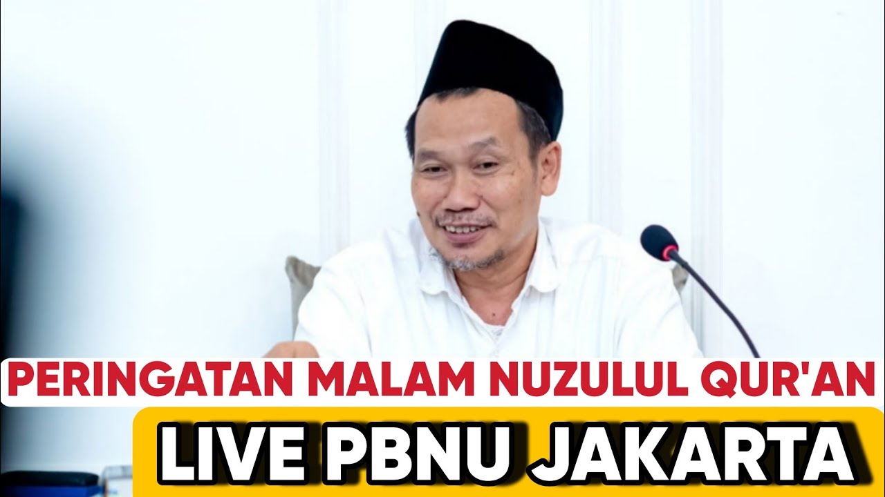LIVE GUS BAHA BERSAMA PBNU DALAM PERINGATAN MALAM NUZULUL QUR'AN