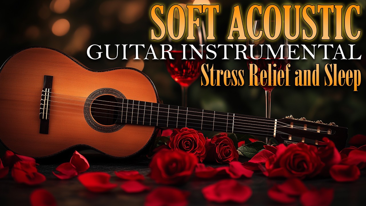 The Best Relaxing Instrumental Guitar for Calm Evenings, Beautiful Harmonies Restore Inner Balance
