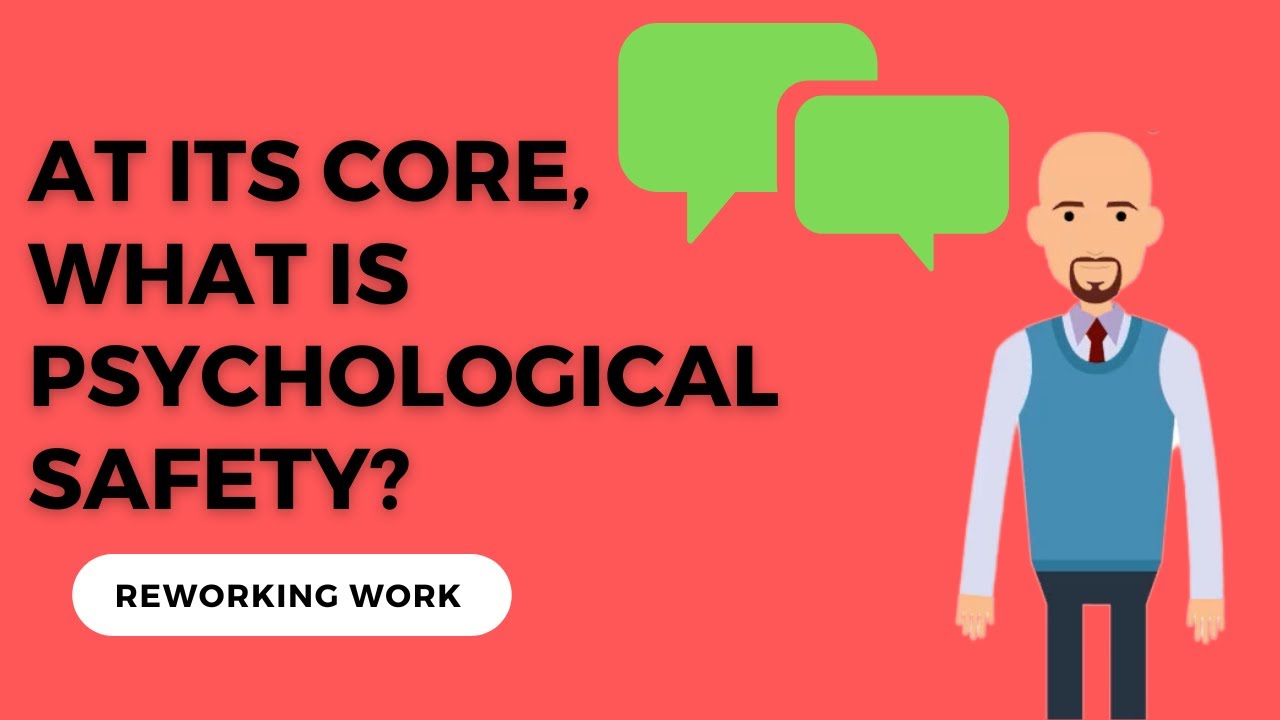 At Its Core, What Is Psychological Safety?