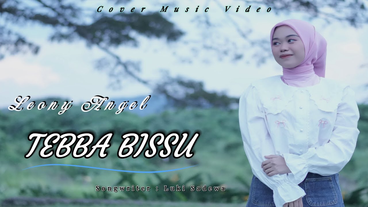 TEBBA BISSU|| COVER VERSION|| LEONY ANGEL|| SONGWRITER LUKI SADEWA
