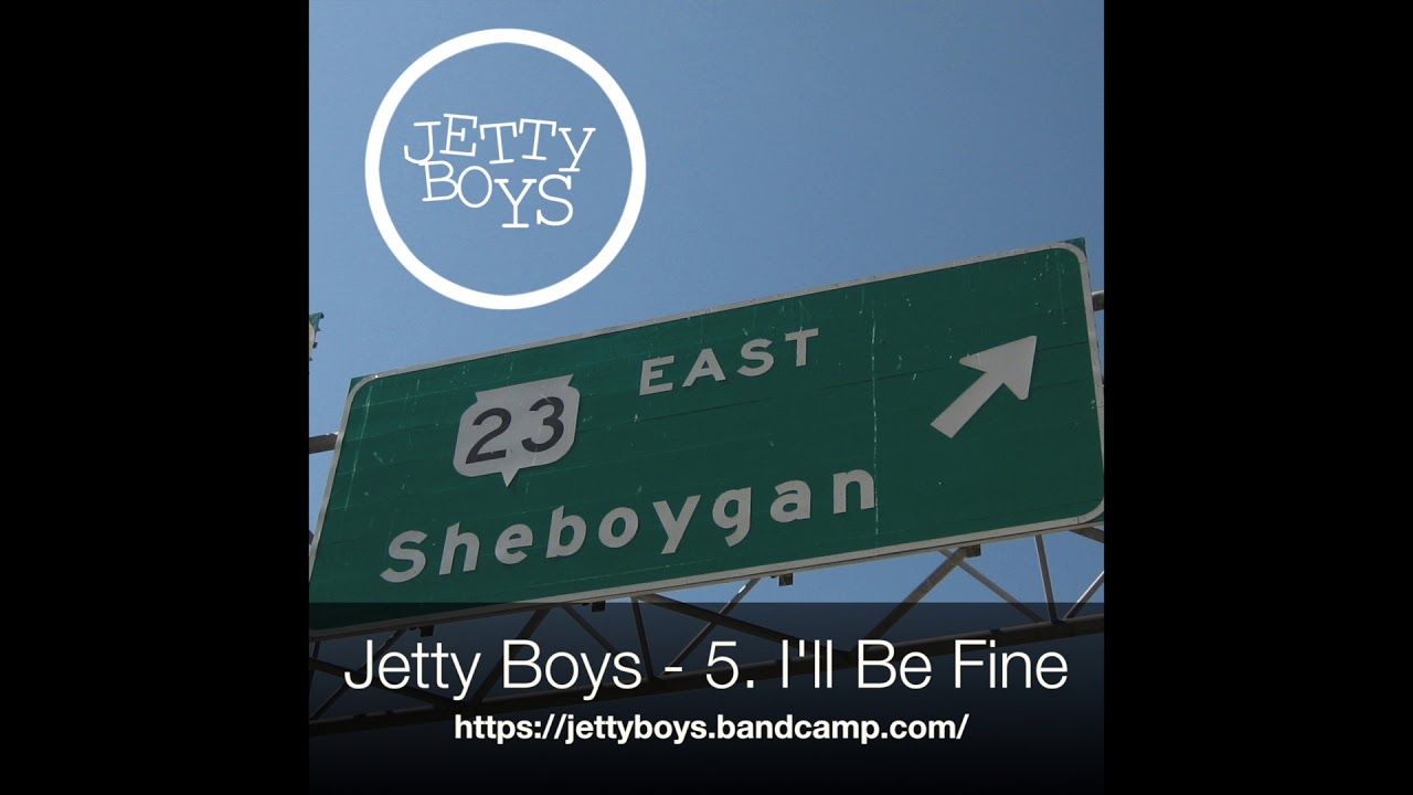 Jetty Boys Sheboygan 5  I'll Be Fine
