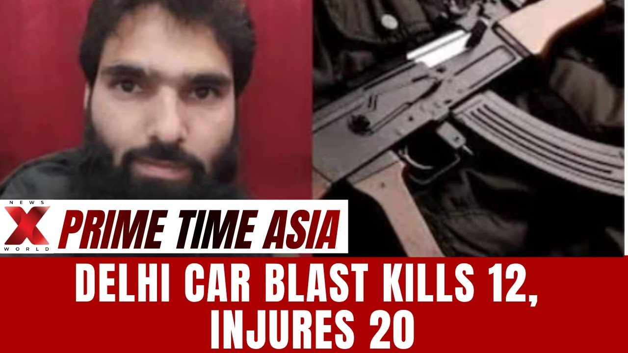 Delhi blast updates: 12 dead, 20 injured in Delhi car explosion | NewsX World
