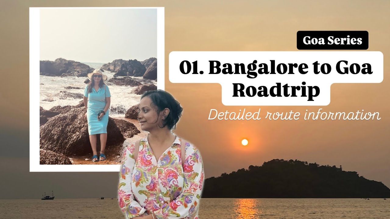 Bangalore to Goa Roadtrip | Detailed Route with Map | 