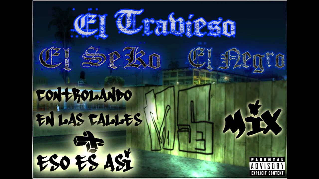 controlando en las calles & Eso es Asi Mix..  El Negro - El Travieso - El Seko