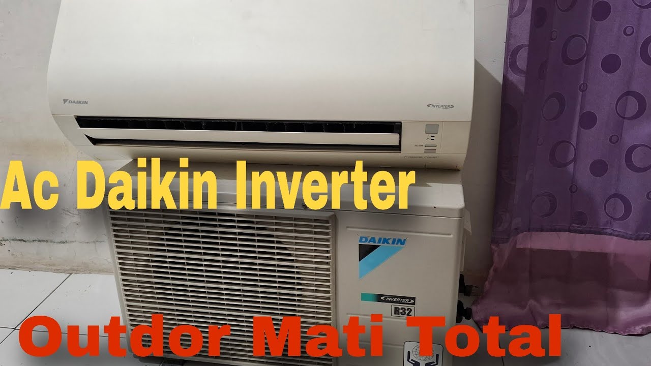 Ac Daikin Inverter Outdor Mati Total|Service Ac Bekasi