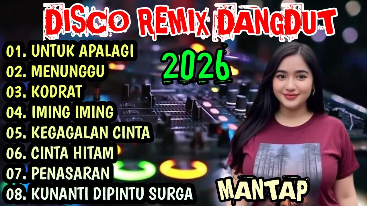 DISCO REMIX DANGDUT 2026 - DANGDUT PILIHAN TERBAIK BASS MANTAP