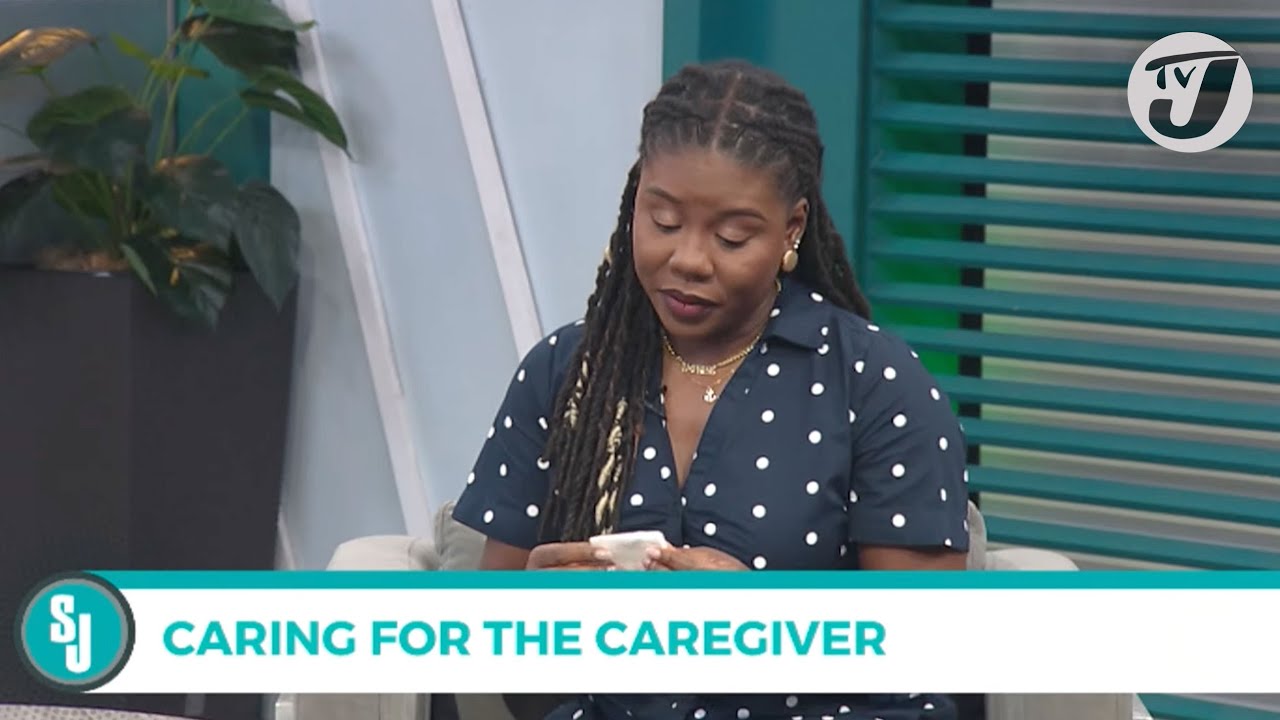 Caring for The Caregiver | TVJ Smile Jamaica