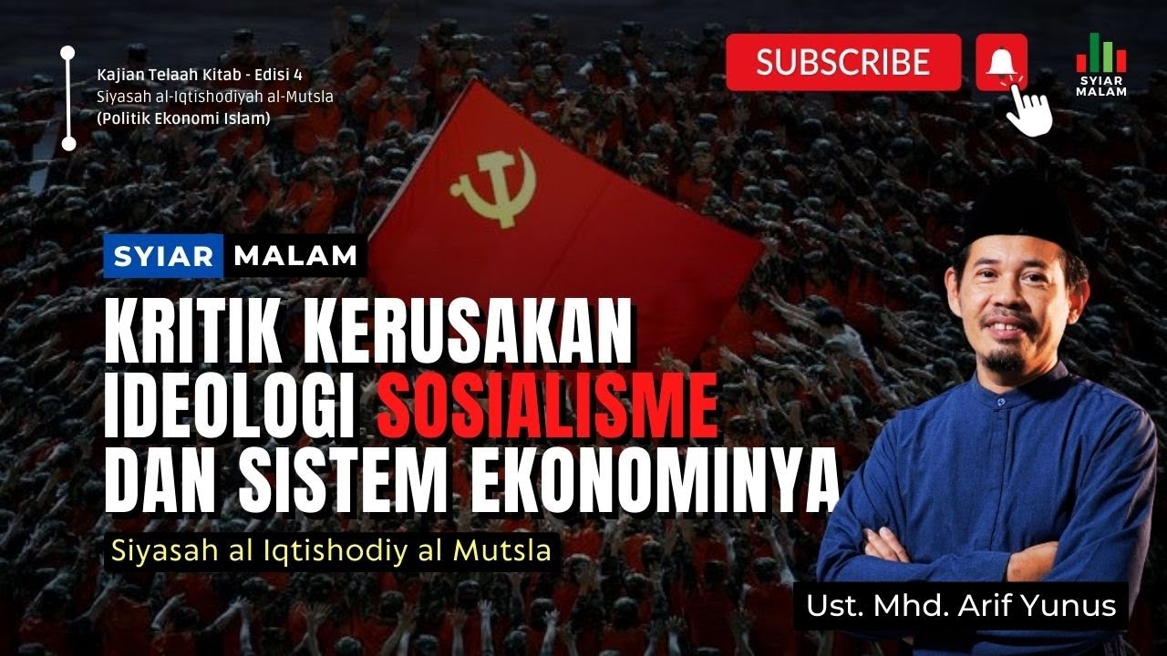 Kritik Kerusakan Ideologi Sosialisme dan Sistem Ekonomi Sosialisme: Ust, Mhd. Arif Yunus