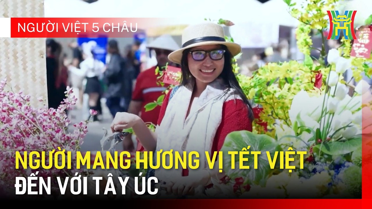 Người mang hương vị Tết Việt đến với Tây Úc | Người Việt 5 Châu