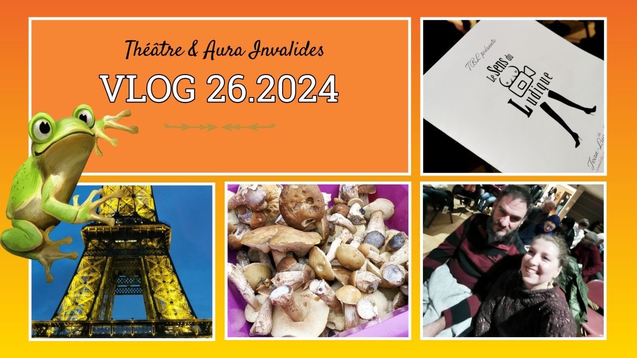 VLOG 26.2024 Automne & grenouille | Th&eacute;&acirc;tre & Aura Invalides