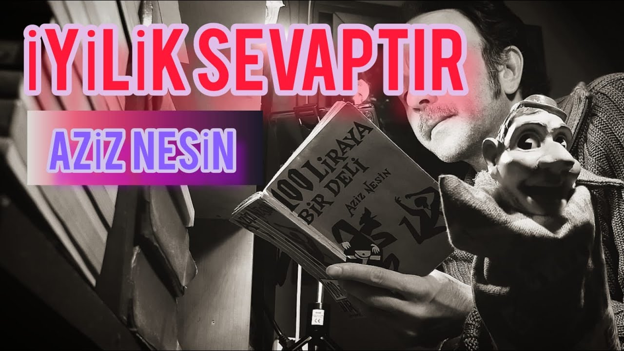 İyilik Sevaptır / AZİZ NESİN