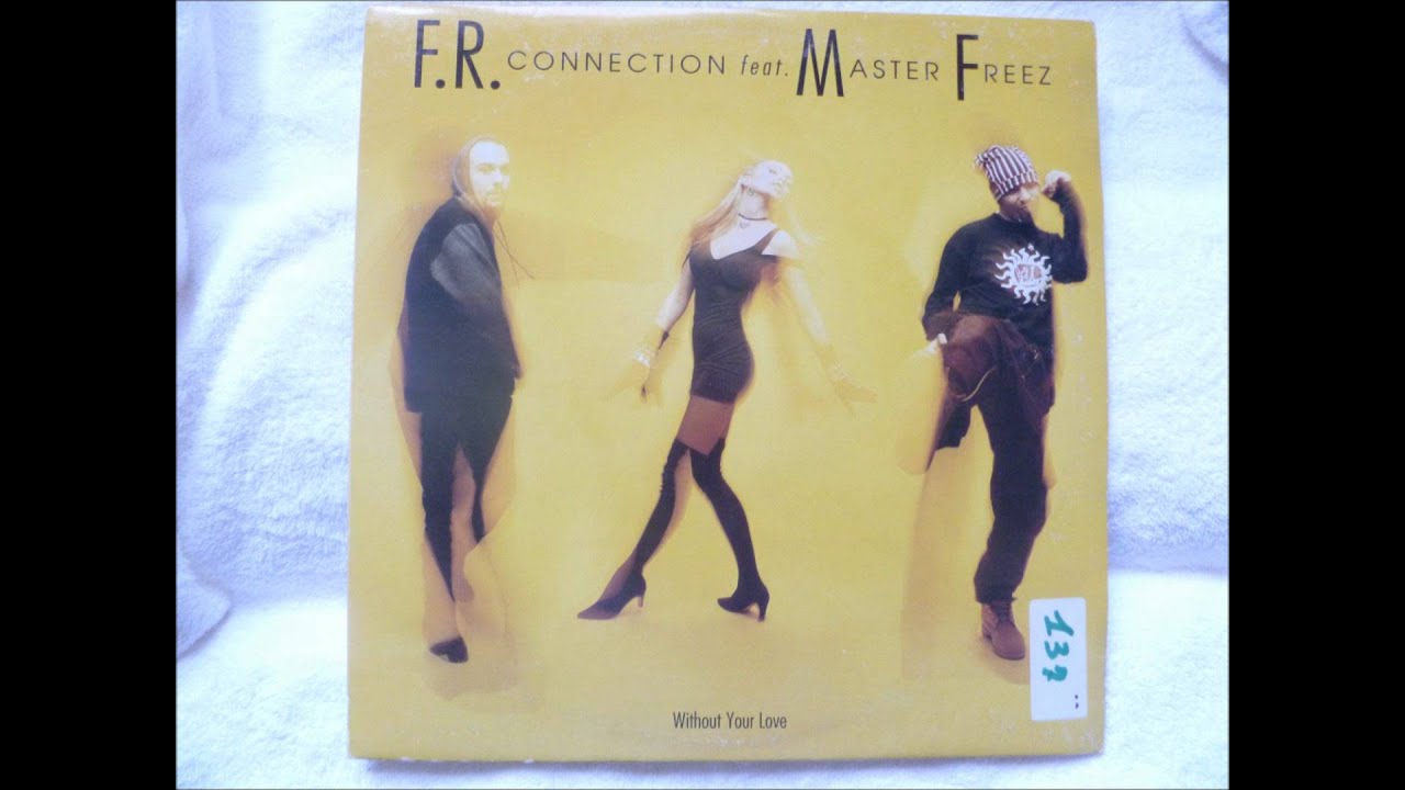 F.R. Connection feat. Master Freez - Without Your Love
