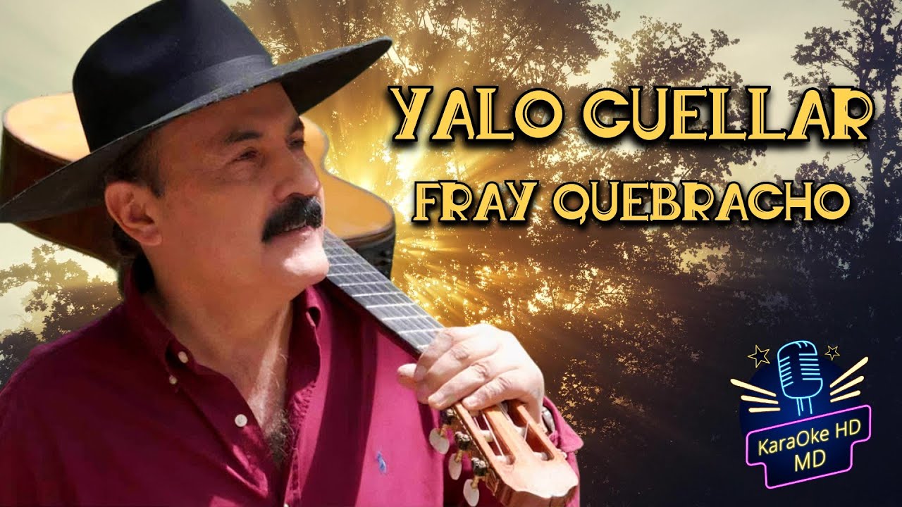 FRAY QUEBRACHO - YALO CUELLAR (KaraOke HD)