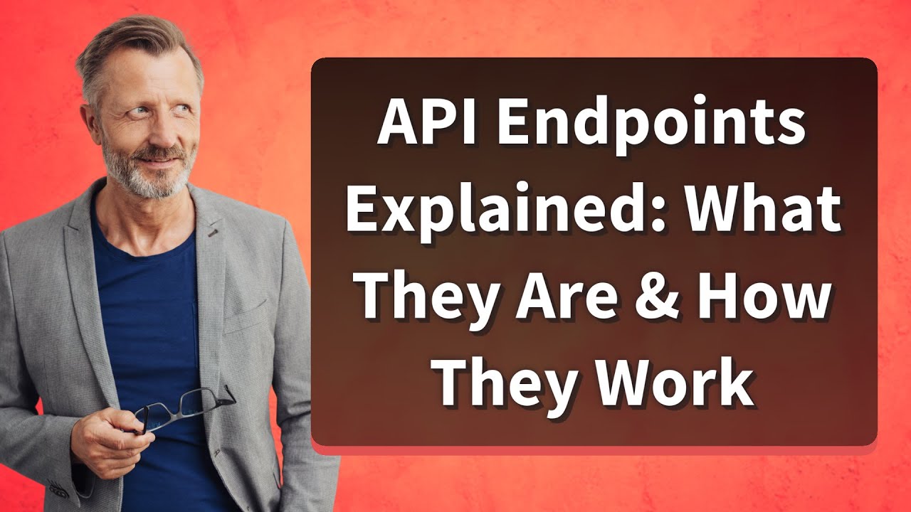 API Endpoints Explained: What They Are & How They Work