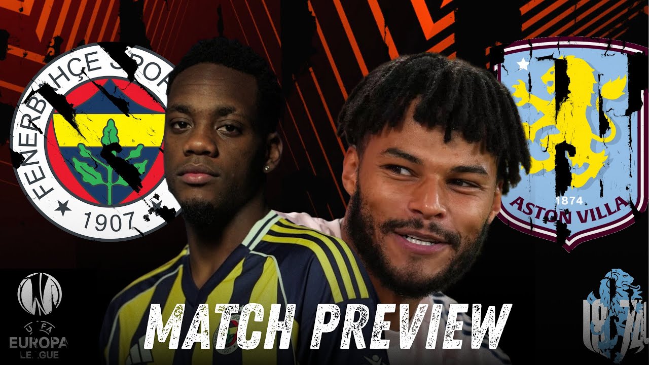 Fenerbahçe vs Aston Villa 🔥 Duran Box Office & Villa’s Rotation Dilemma 🤔