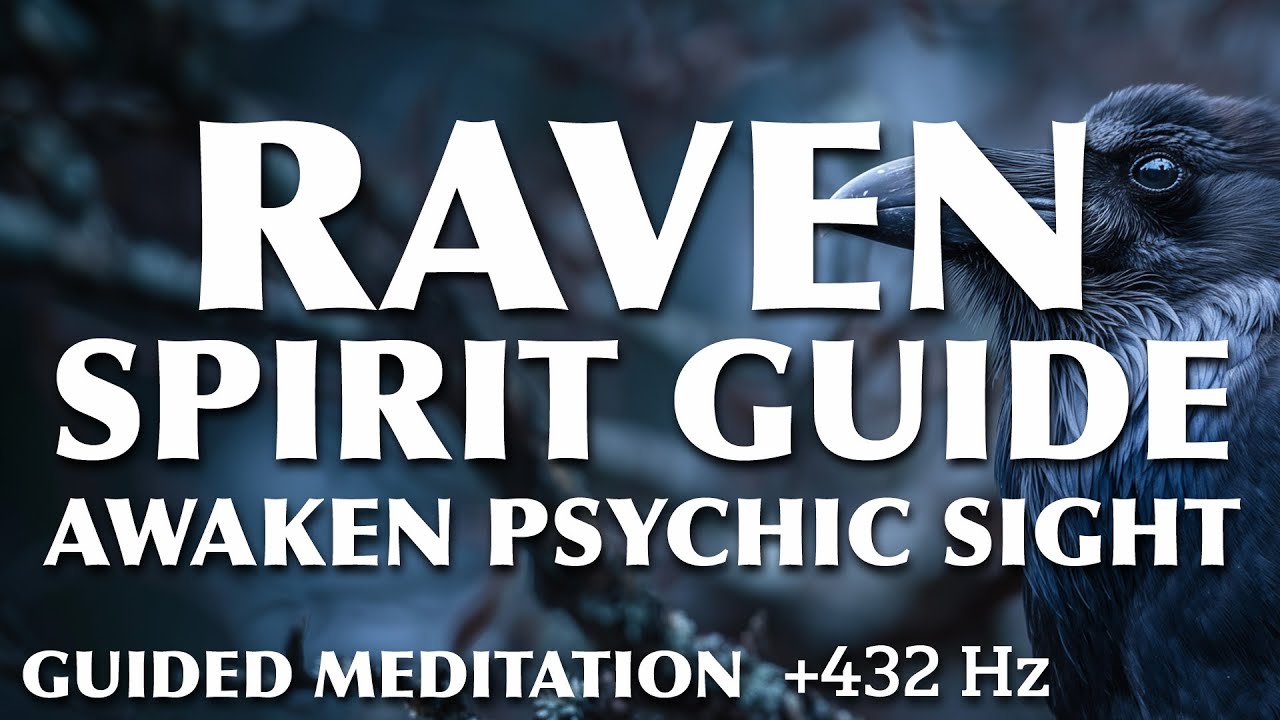 Awaken Psychic Sight | Raven Spirit Guide for Magic & Mystery Guided Meditation