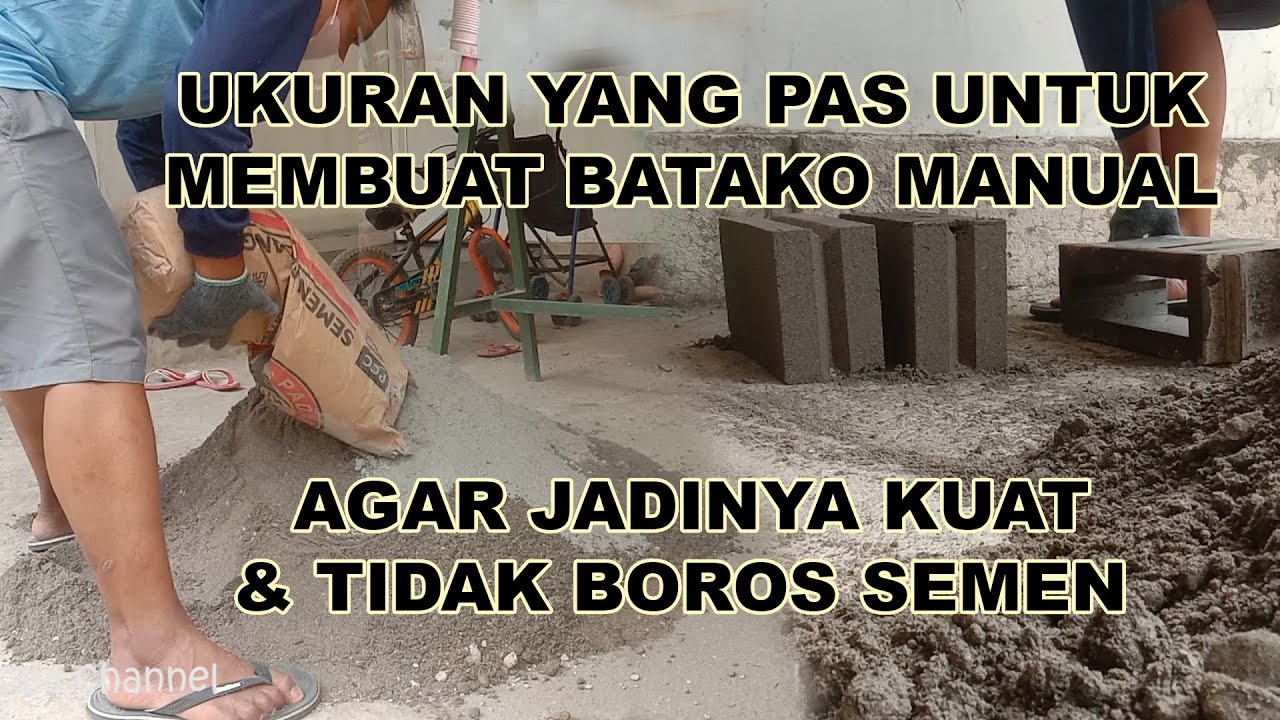 Ukuran yang pas membuat batako, agar hasilnya bagus dan kuat