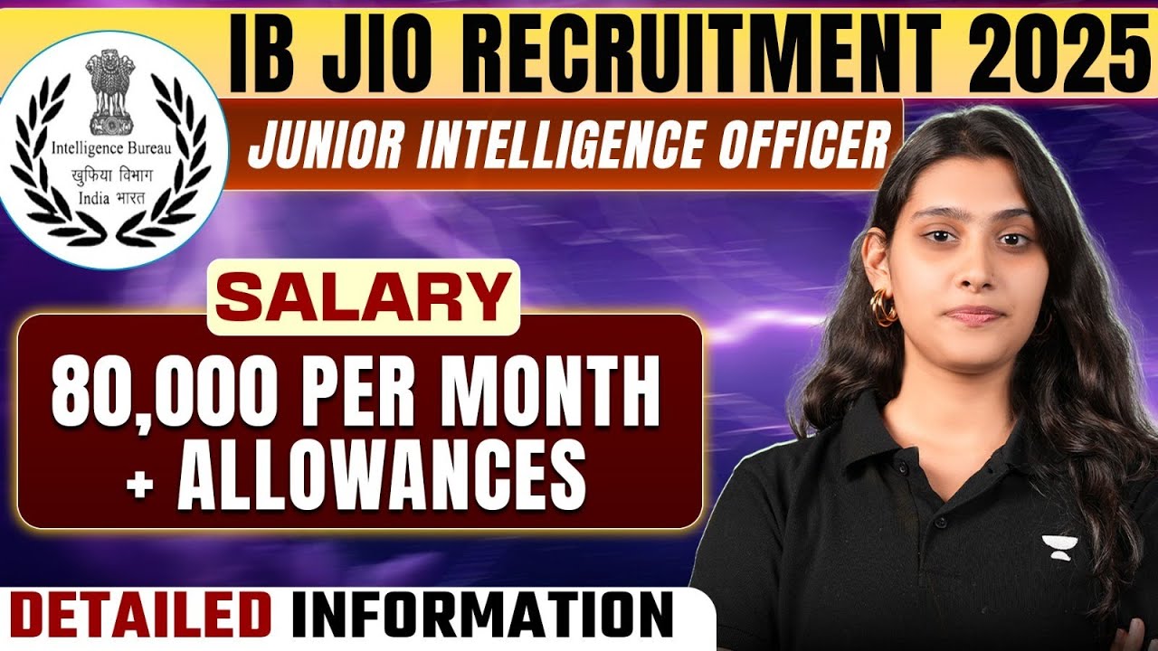 IB JIO Recruitment 2025 | Junior Intelligence Officer | Salary 80,000 Per Month + Allowances
