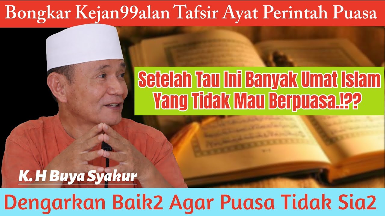 BUYA SYAKUR || KENAPA ALLOH TIDAK MENYEBUT DIRINYA PADA PERINTAH PUASA DALAM AL-QUR'AN⁉️