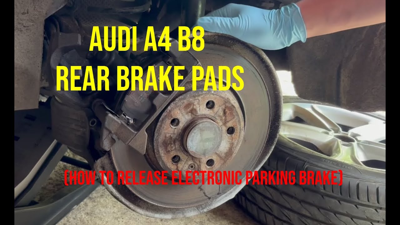Audi A4 B8 Rear Brake Pad Replacement - How To Replace Pads With An Electronic Handbrake