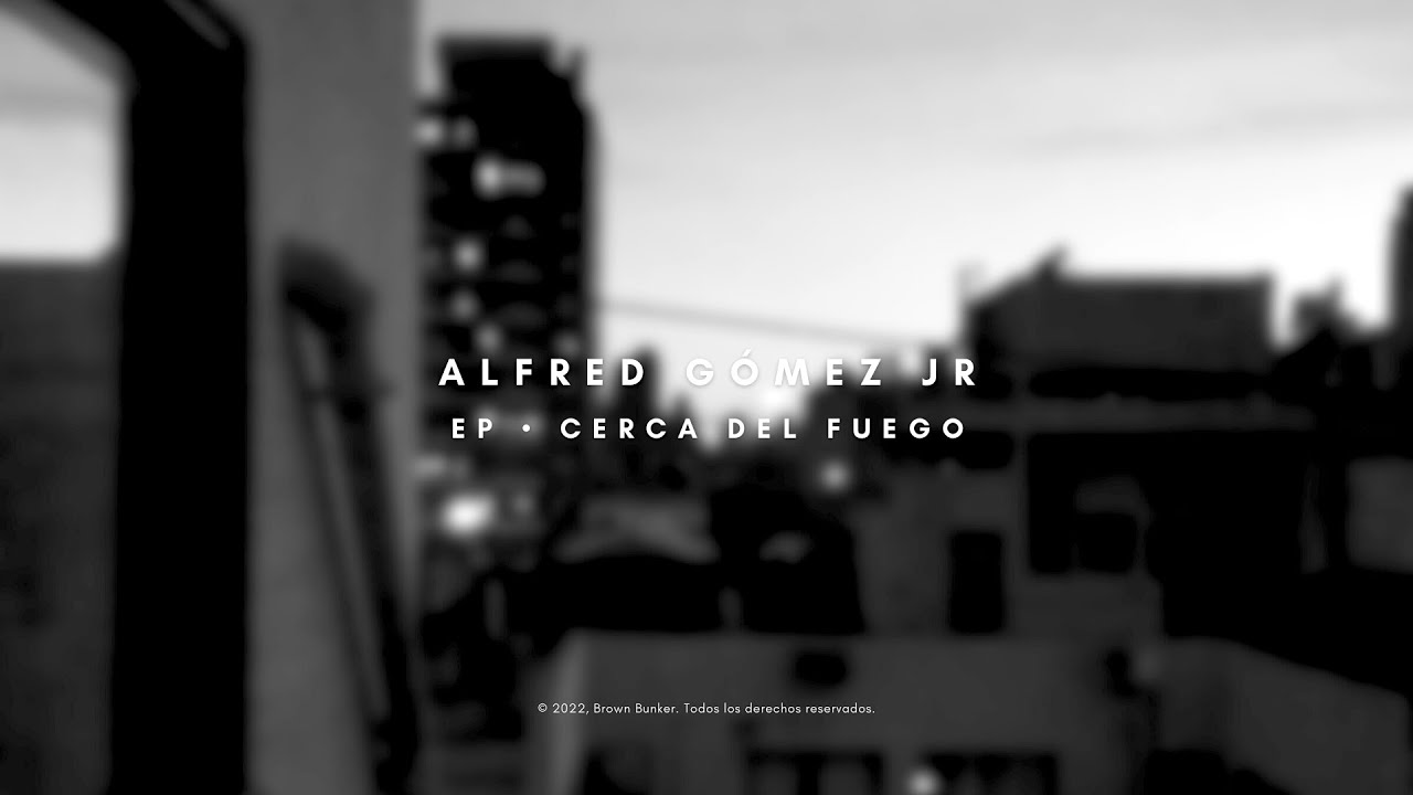 Alfred Gómez Jr - Cerca Del Fuego [Full EP]