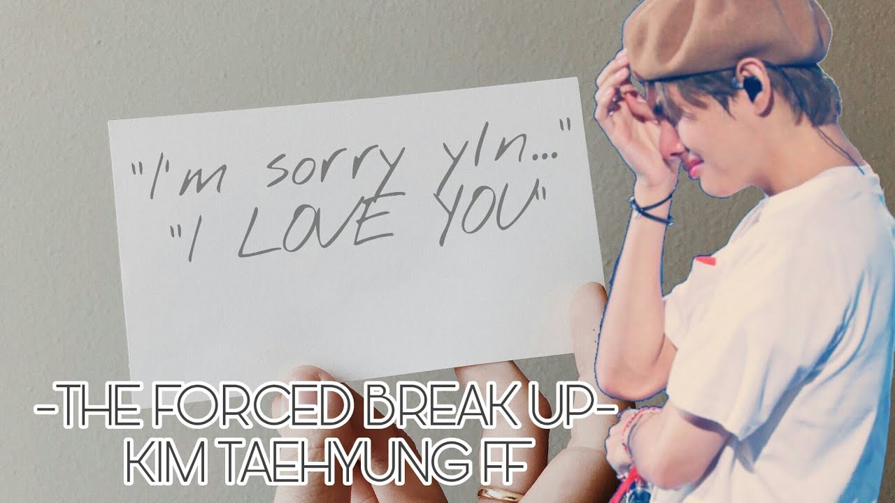 THE FORCED BREAK UP ONESHOT [KIM TAEHYUNG FF]