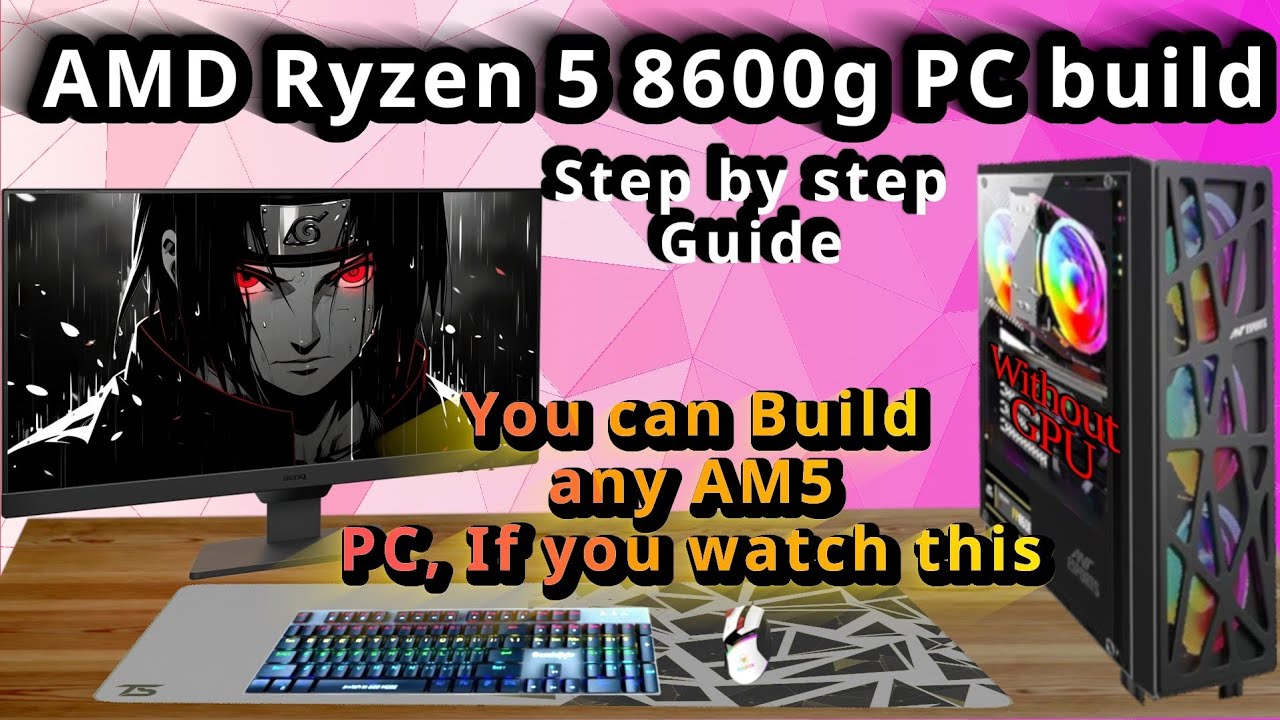 AMD Ryzen 5 8600G PC Build Step-by-Step Guide (AM5) | Build Any AM5 PC Easily