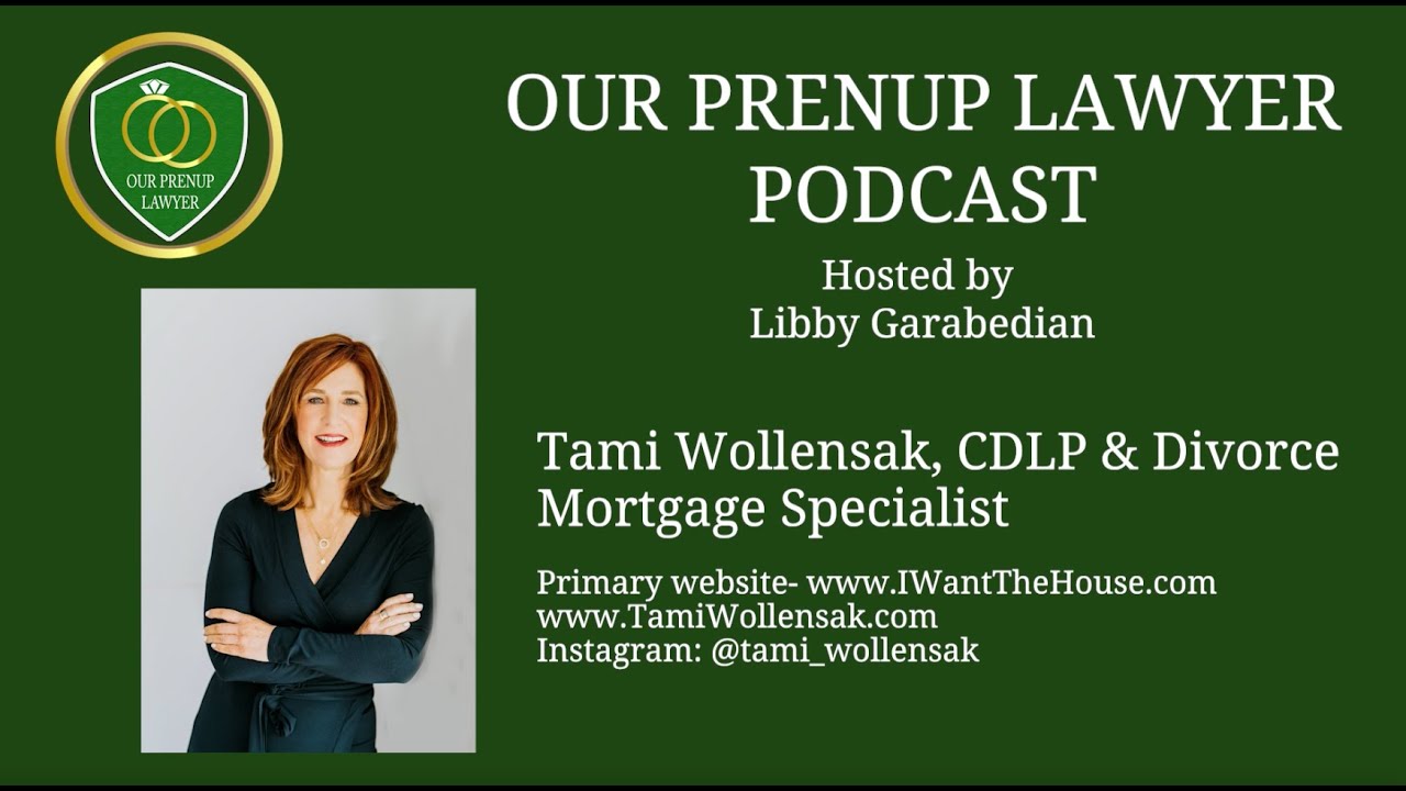 Our Prenup Lawyer: Guest Tami Wollensak, Certified&nbsp;Divorce Lending Professional