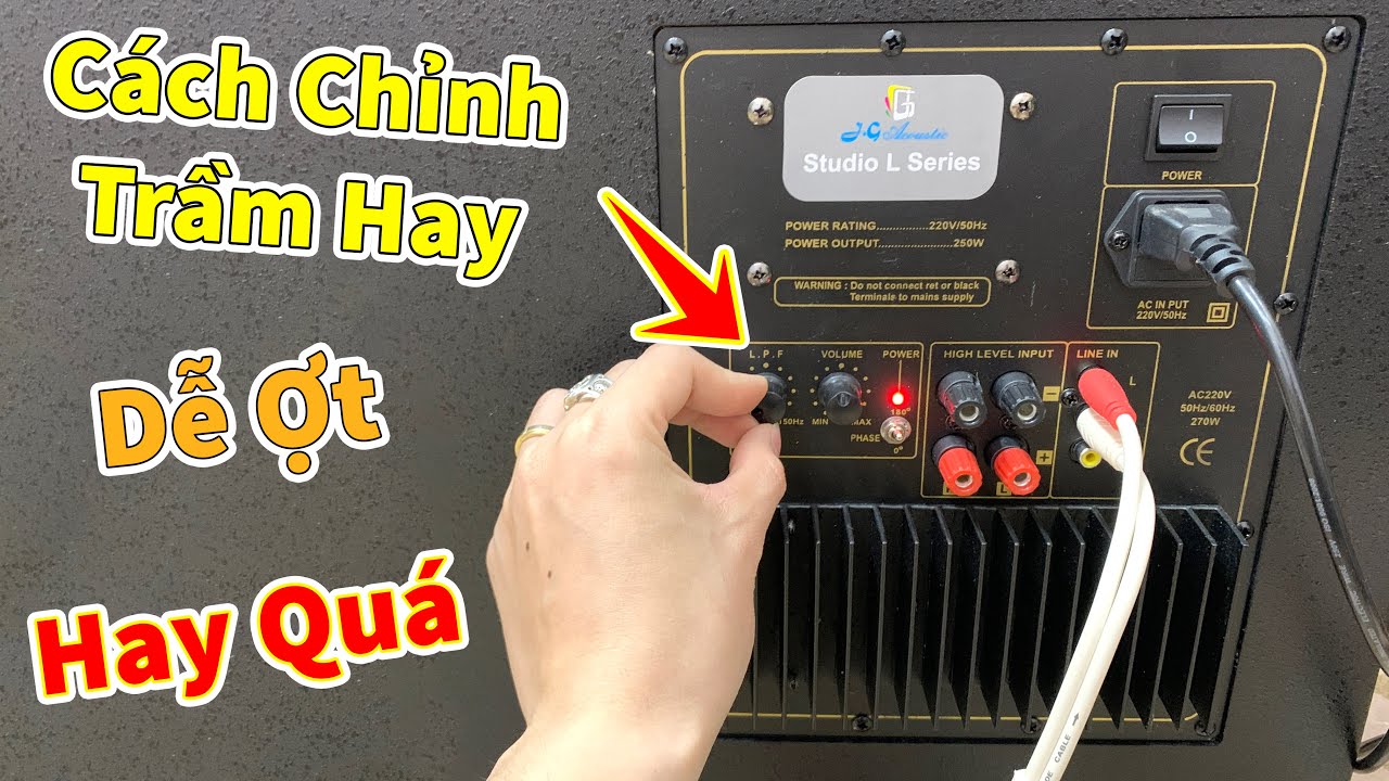 Hướng Dẫn cách Chỉnh TRẦM ĐIỆN SUB ĐIỆN hay nhất chuẩn nhất