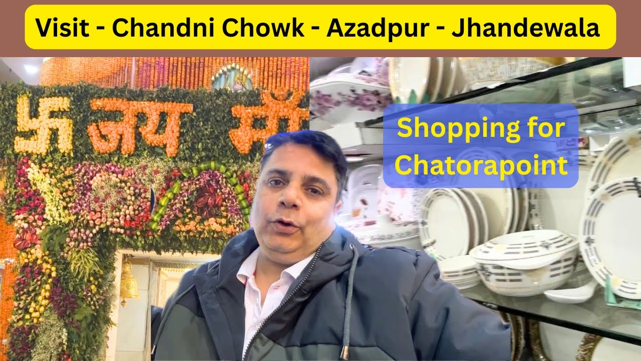 Chandni Chowk Se Azadpur Crockery Market | Phir Jhandewalan Mandir Darshan
