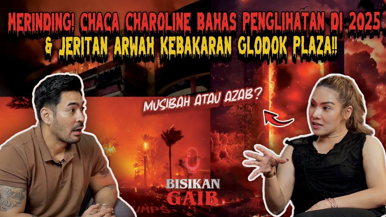 PREDIKSI DI 2025 HINGGA KEBAKARAN GLODOK PLAZA FT CHACA CHAROLINE - BISIKAN GAIB