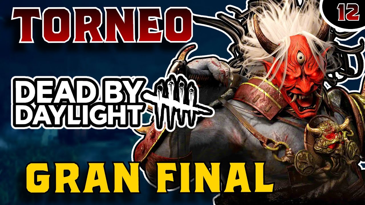 TORNEO Dead by Daylight | GRAN FINAL | El ONI | Ronda Generales | Partida 12 - SE DEFINE AL CAMPEÓN