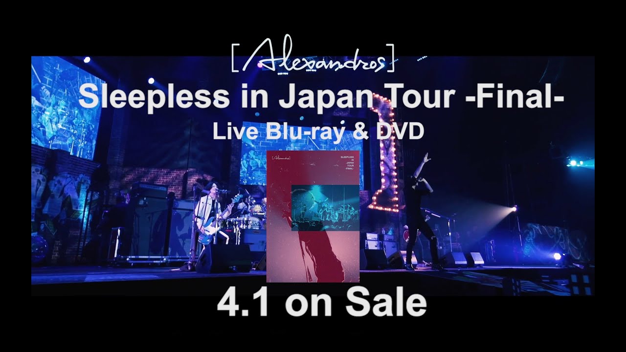 [Alexandros] -「Sleepless in Japan Tour -Final-」(Teaser)