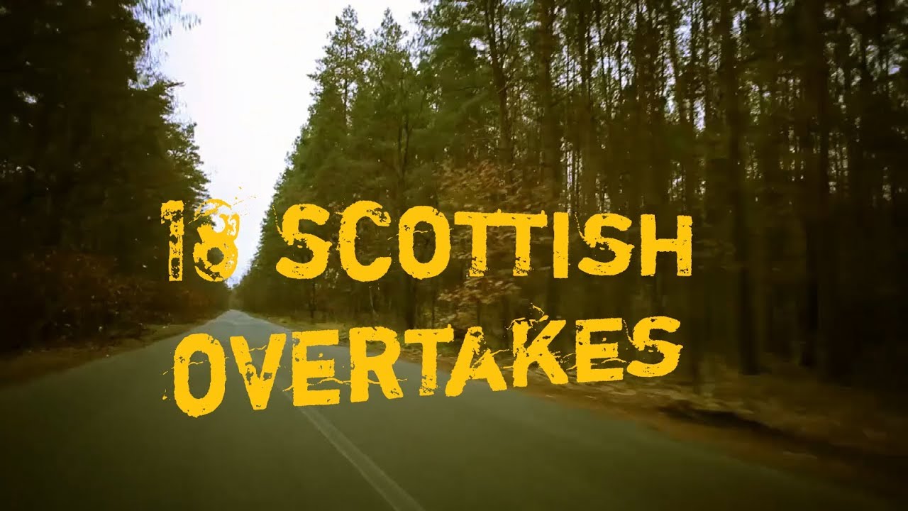 18 Scottish Overtakes