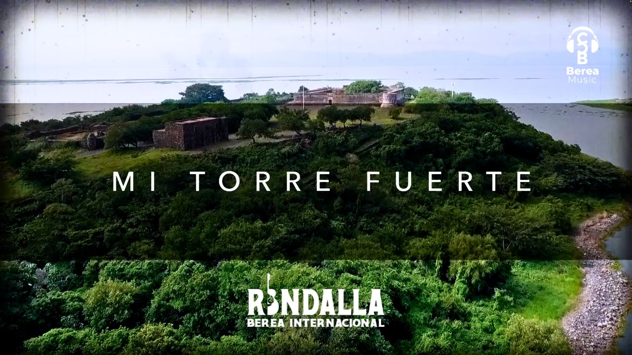 Rondalla Berea Internacional - Mi Torre Fuerte (Video Oficial)