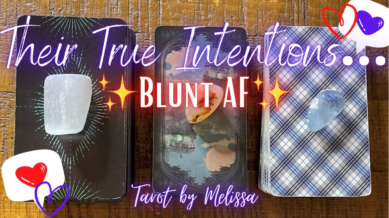 Their TRUE Intentions - ✨Blunt AF✨ | Timeless Love Reading