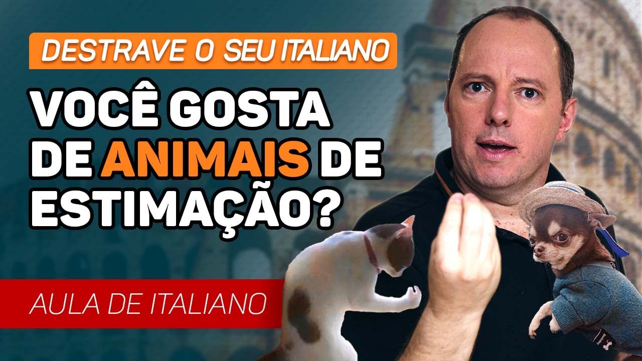 Você gosta de animais de estimação? | DESTRAVE O SEU ITALIANO | AULA #99